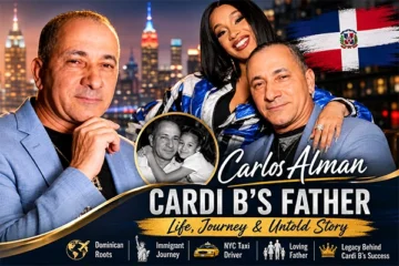 Carlos Alman Cardi B's father, Dominican-American immigrant who raised a global superstar